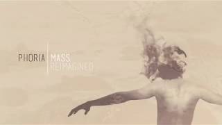 Video thumbnail of "Phoria - Mass (Re-imagined)"