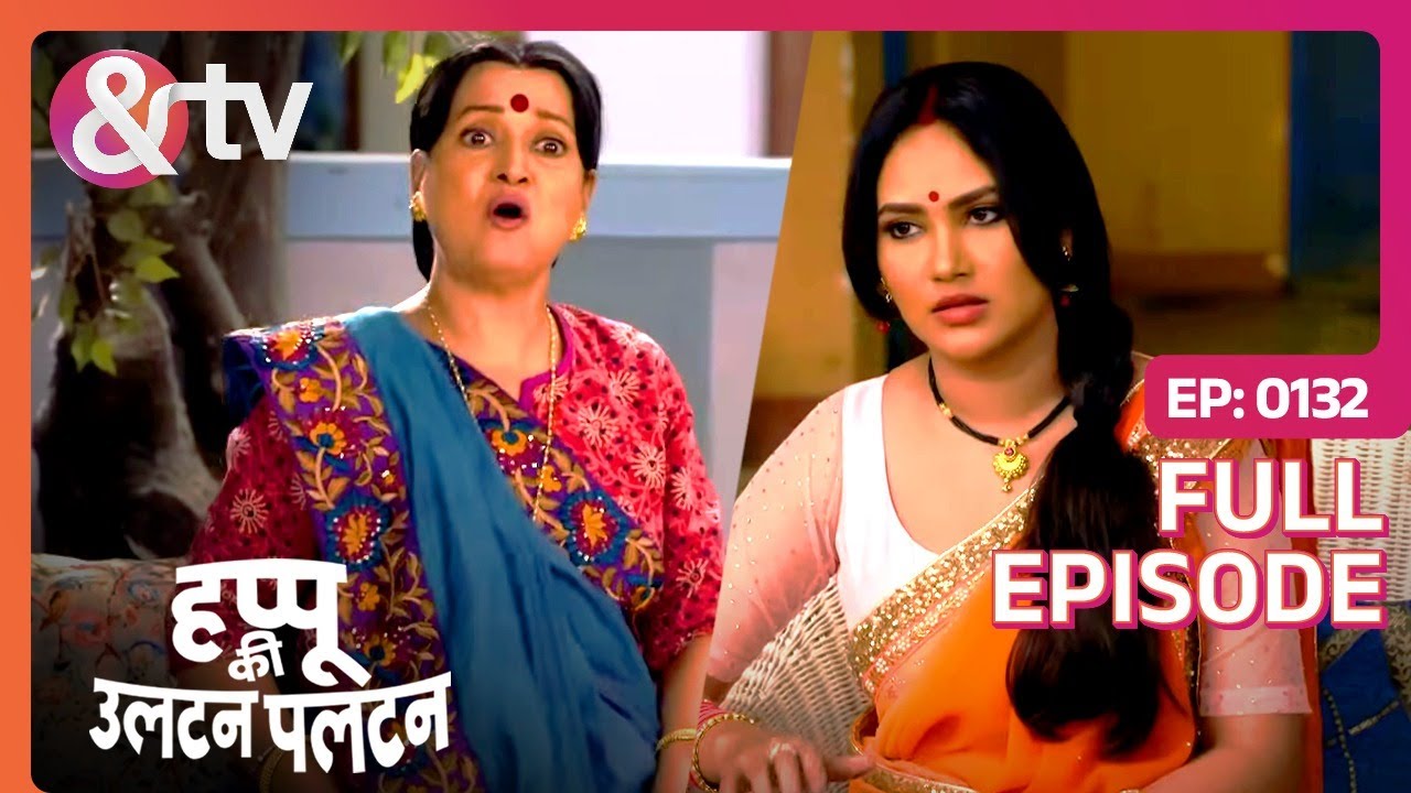 Rajesh क्यू इतना खुश है ? | Happu Ki Ultan Paltan Full Ep 132 | 3 Sep 19 |Happu Singh @andtvchannel