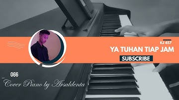 KIDUNG JEMAAT 457 YA TUHAN TIAP JAM | Piano Cover by Arsaldenta