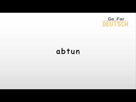 abtun - Deutsche Aussprache