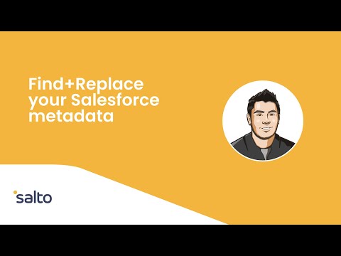 Salesforce | Find & Replace | Make changes across multiple metadata types in one go