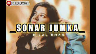 _ SONAR JUMKA _ REMIX (Rizal Rmxr)