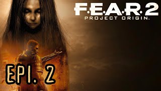 F.E.A.R. 2: Project Origin   One Man Army [Episode 2]