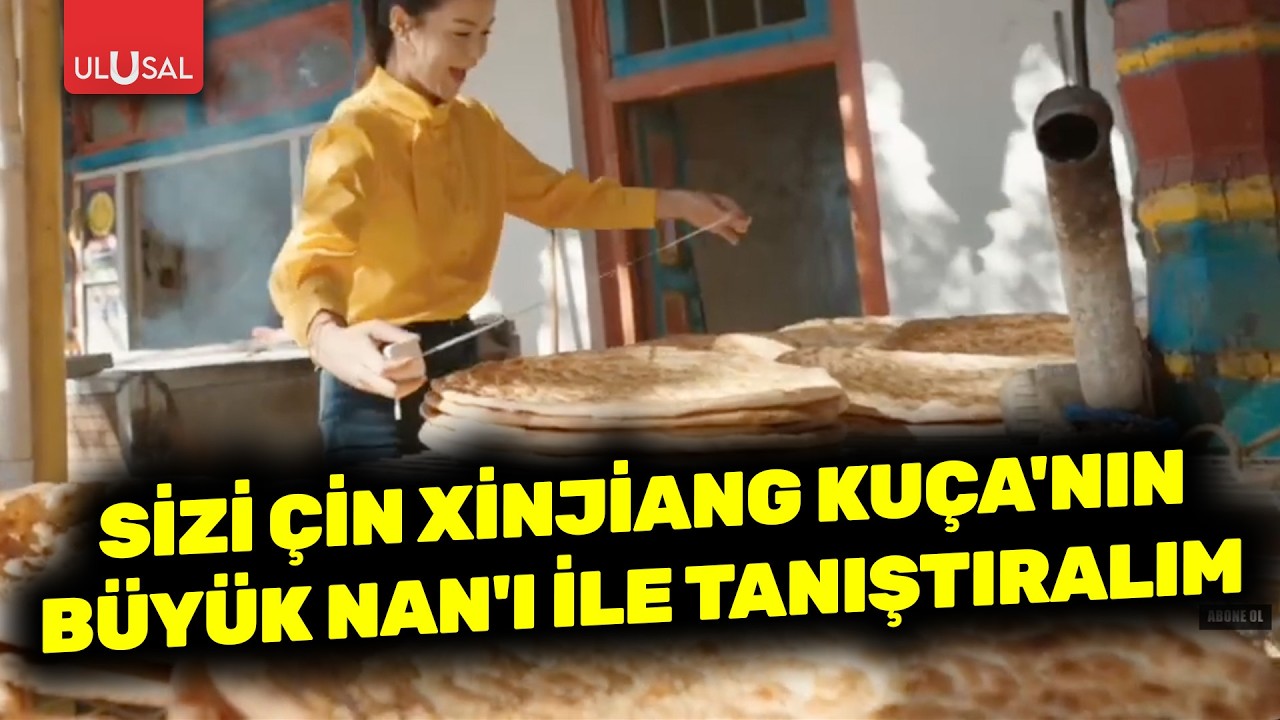 Sizi Çin Xinjiang Kuça'nın büyük Nan'ı ile tanıştıralım