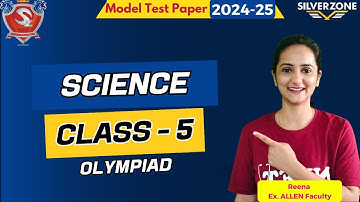 Silverzone science Olympiad Class 5 2025 | Science Olympiad Class 5 | Previous Year Question class 5