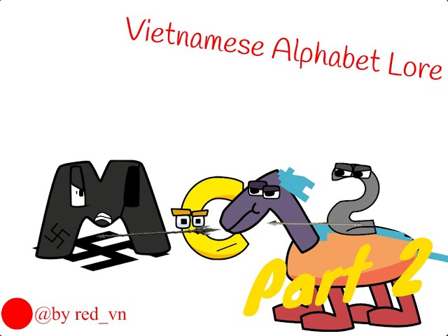 Alphabet lore Vietnamese by TheVietnamBOIII on DeviantArt