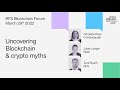 Uncovering Blockchain &amp; Crypto Myths