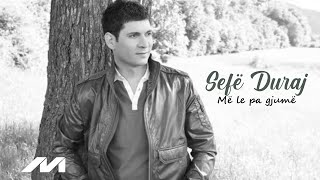 Sefe Duraj-Më le pa gjumë