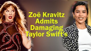 Zoë Kravitz Admits Damaging Taylor Swift's Home