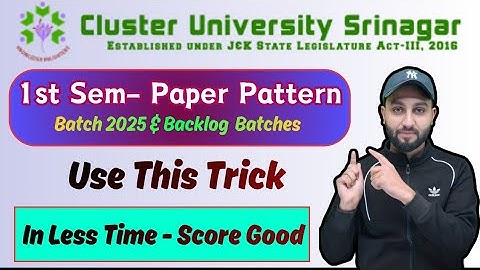 1st Semester Paper Pattern  & Use This Trick -in less Time Score Good - Cluster University Srinagar