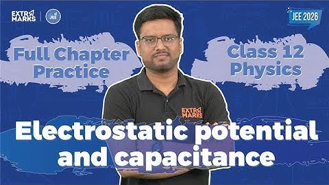 Electrostatic Potential & Capacitance Questions | Class 12 Physics | JEE Main 2026