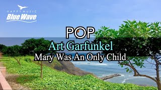 🎧 POPㅣArt Garfunkel -  Mary Was An Only Childㅣ