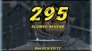 SIDHU MOOSEWALA  295 | SLOWED REVERB |