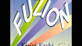Video thumbnail of "Fuzion - Vérité kaché"