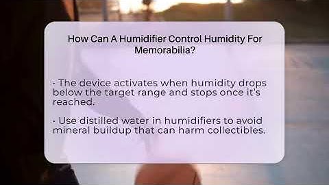 How Can A Humidifier Control Humidity For Memorabilia? - The Memorabilia Zone