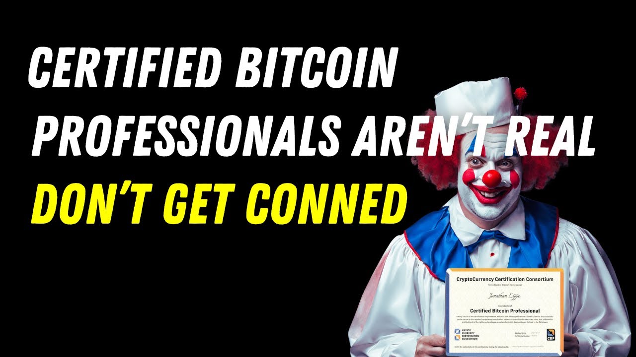 Certified Bitcoin 'Professionals' Is a Grift - YouTube