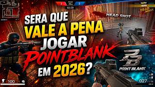 SERÁ QUE VALE A PENA JOGAR PointBlank EM 2026?