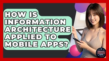 How Is Information Architecture Applied To Mobile Apps? - Graphic Design Nerd