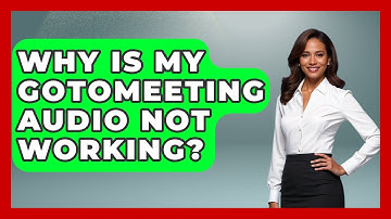 Why Is My GoToMeeting Audio Not Working? - Virtual Communication Hub