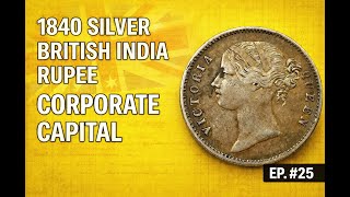 1840 Silver British India Rupee — The Coin That Financed an Empire | EP.25