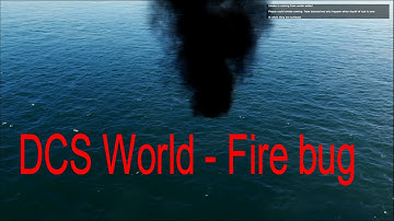 DCS World - Bug report - Fires burn underwater