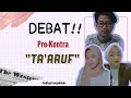 Debat!! Pro-Kontra TA&#39;ARUF (Kaifiyat Mujadalah)