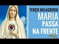 TERÇO MILAGROSO MARIA PASSA NA FRENTE