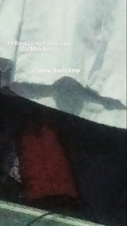Story Wa bocil Smp|30 Detik