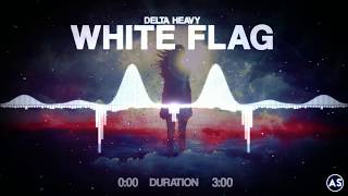 Delta Heavy - White Flag