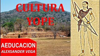 CULTURA YOPE - MÉXICO - AEDUCACION