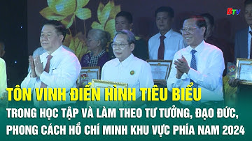 Tôn vinh điển hình học tập, làm theo tư tưởng, đạo đức, phong cách Hồ Chí Minh khu vực phía nam 2024