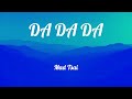 DA DA DA Mad Tsai LYRICS DA DA DA Mad Tsai LYRICS