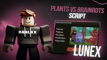 Plants Vs Brainrots Script *NO KEY* - Auto Farm, Auto Buy, Instant Kill, Auto Kill, Dupe & More