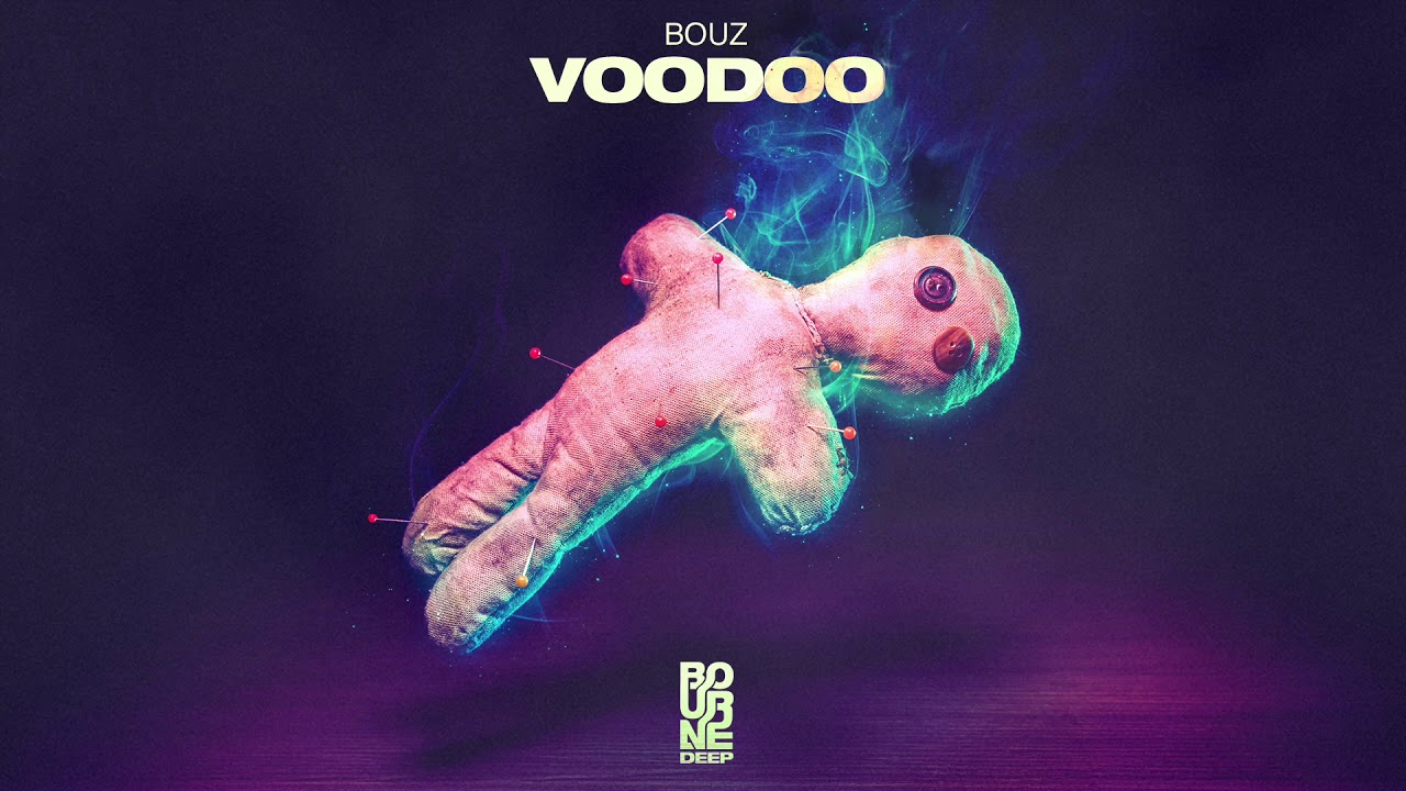 Watch BOUZ - Voodoo on YouTube Watch BOUZ - Voodoo on YouTube