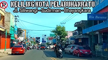 KELILING KOTA PELABUHANRATU SUKABUMI JAWA BARAT | Jl. Siliwangi, Jl. Sudirman, Jl. Bhayangkara