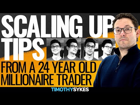 Scaling Up Tips From A 24 Year Old Millionaire Trader