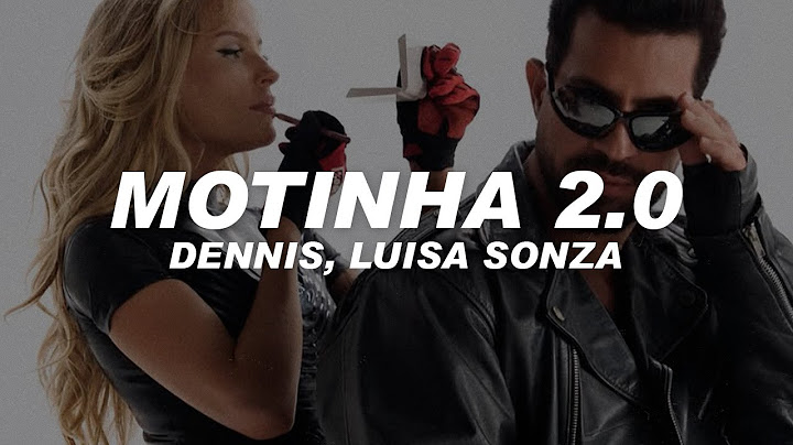 Dennis e Luísa Sonza - MOTINHA 2.0 (Letra)