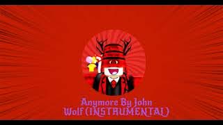 (INSTRUMENTAL) Anymore By : John Wolf