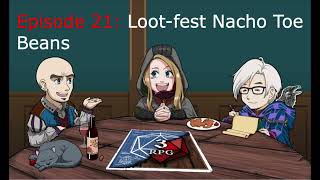 3RPG Podcast Episode 21: Loot-Fest Nacho Toe Beans