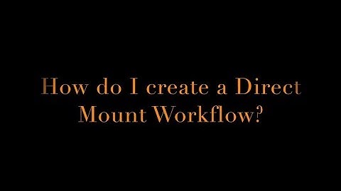 How do I Create a Direct Mount Workflow on my Actifio Desktop