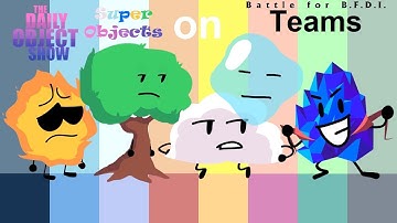 If the Super Objects from The Daily Object Show were on BFB Teams