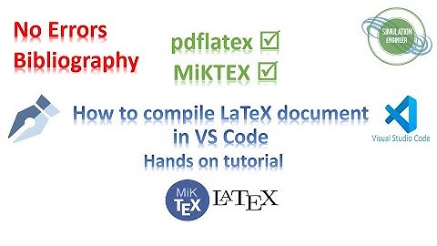 How to compile LaTeX document in Visual Studio Code - Hands on Tutorial