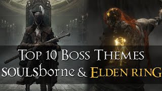Top 10 Boss Themes of Soulsborne (Including Elden Ring)