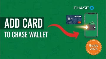 How to Add Card to Chase Bank Digital Wallet (Guide 2025)