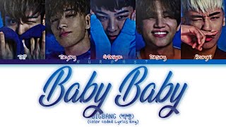 Miniatura de vídeo de "BIGBANG (빅뱅) Baby Baby Lyrics (Color Coded Lyrics Eng)"