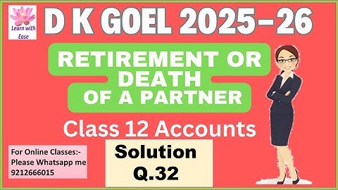 Q32 Retirement or Death of a Partner| DK Goel 2025-26| Class 12| Accounts| Section37@learnwithease