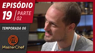 MASTERCHEF BRAZIL (04/08/2019) | PART 2 | EP 19 | SEASON 06