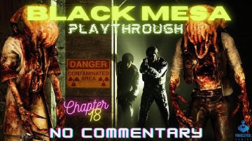 Black Mesa Gameplay Playthrough Chapter 18 Nihilanth | No Commentary