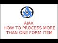 Ajax How To Process More Than One Form Item