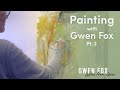 Painting with gwen fox  pt2